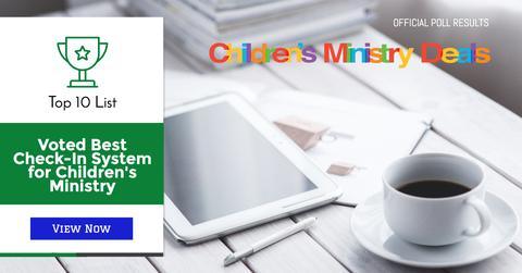 Best Children's Ministry Check In System Poll Results - Children's Ministry Deals