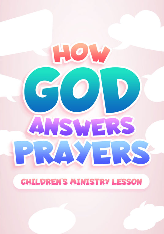 How God Answers Prayers Children's Ministry Lesson