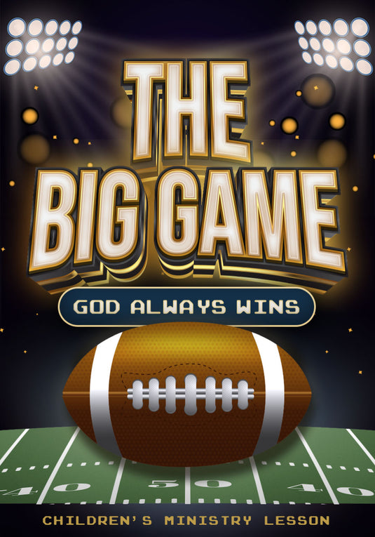 The Big Game Children's Church Lesson - God Always Wins