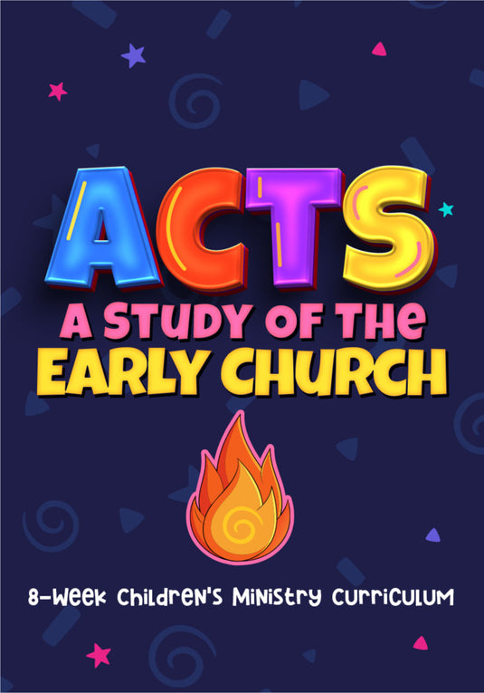 Acts 8-Week Children’s Ministry Curriculum