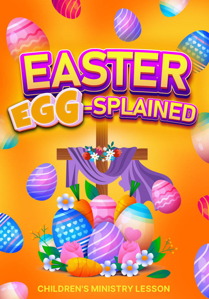 Easter Egg-splained Children's Ministry Easter Lesson