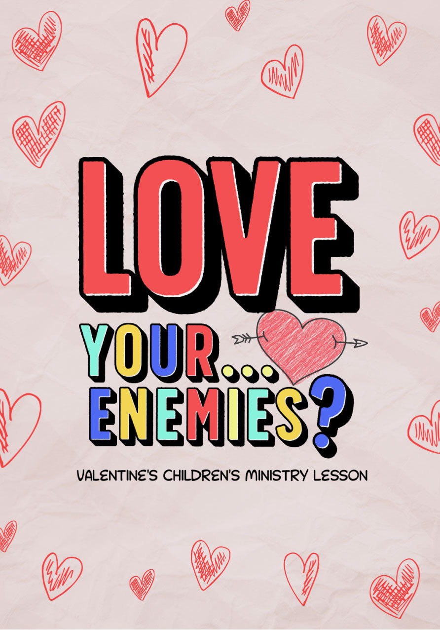 Love Your Enemies Valentine's Day Kids' Church Lesson – Children's Ministry Deals