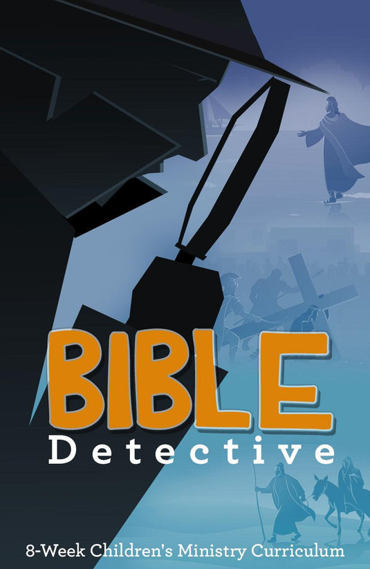 Bible Detective 8-Week Children’s Ministry Curriculum