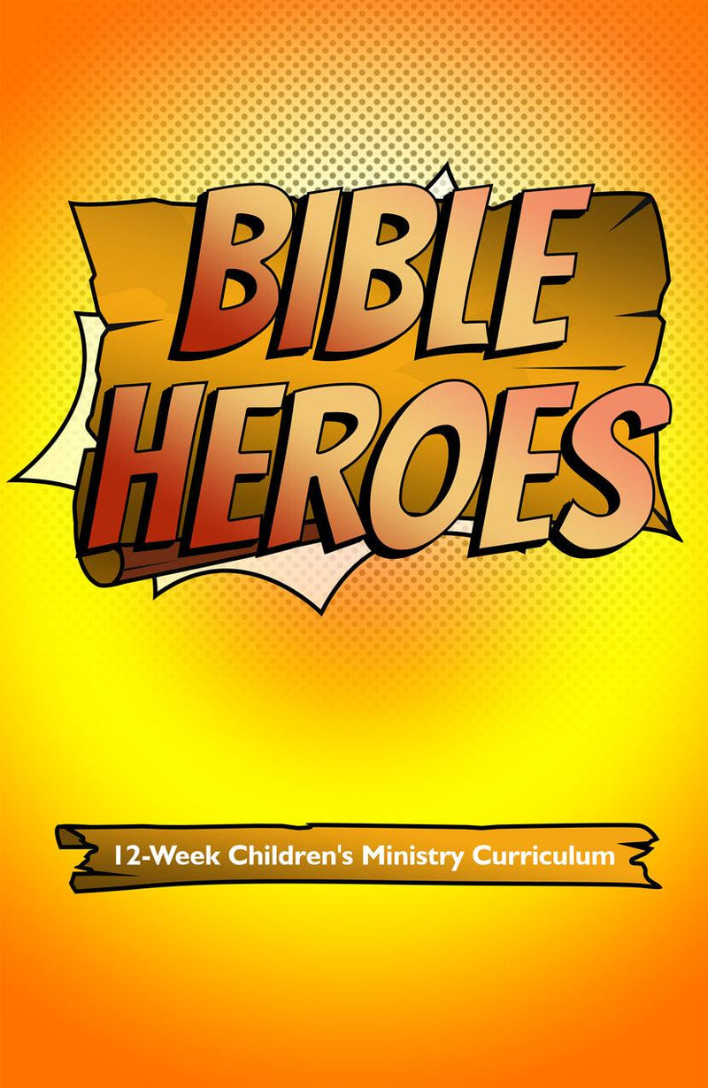 Bible Heroes 12-Week Children's Ministry Curriculum