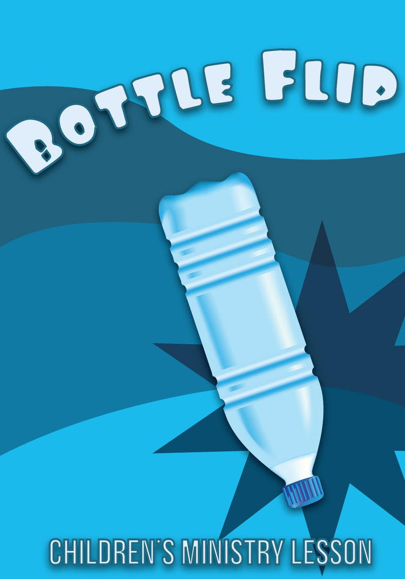 Bottle Flip Children's Ministry Lesson