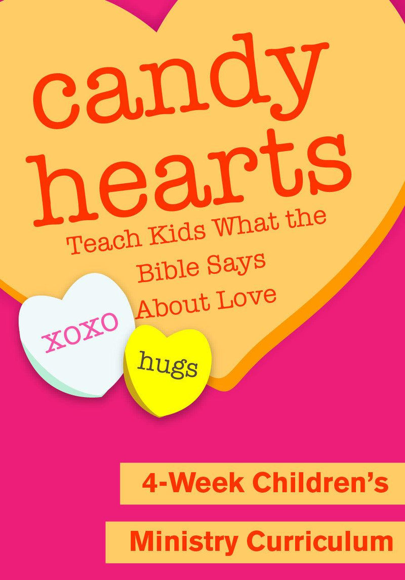 Candy Hearts 4-Week Children's Ministry Curriculum