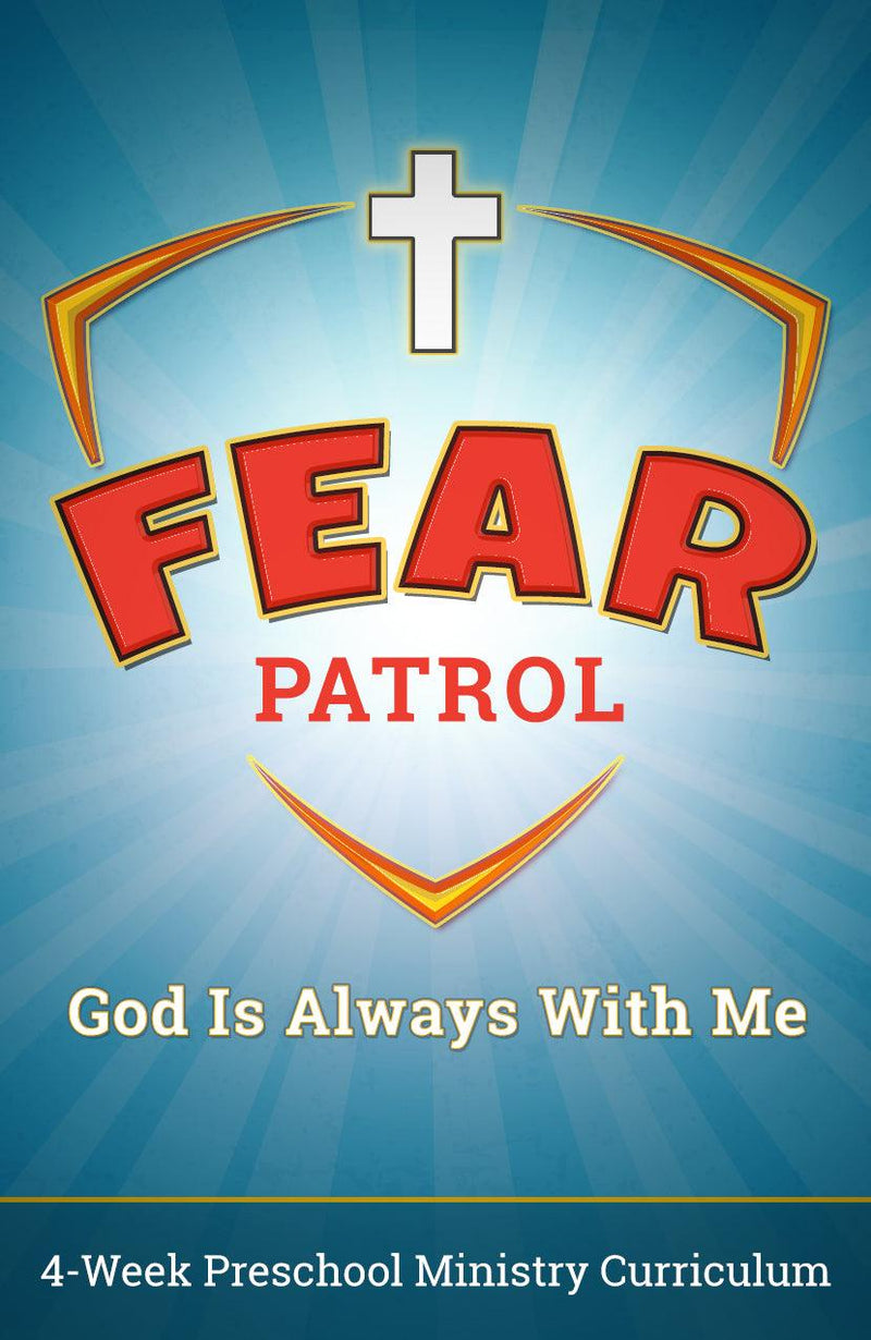 Fear Patrol 4-Week Preschool Ministry Curriculum