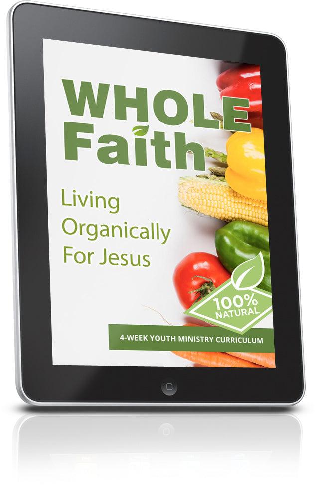 FREE Whole Faith Youth Ministry Lesson