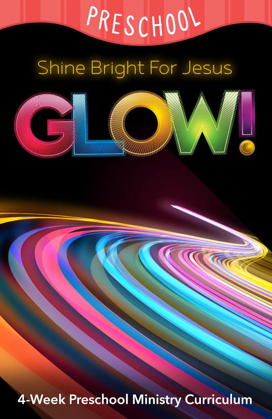 Glow! 4-Week Preschool Ministry Curriculum