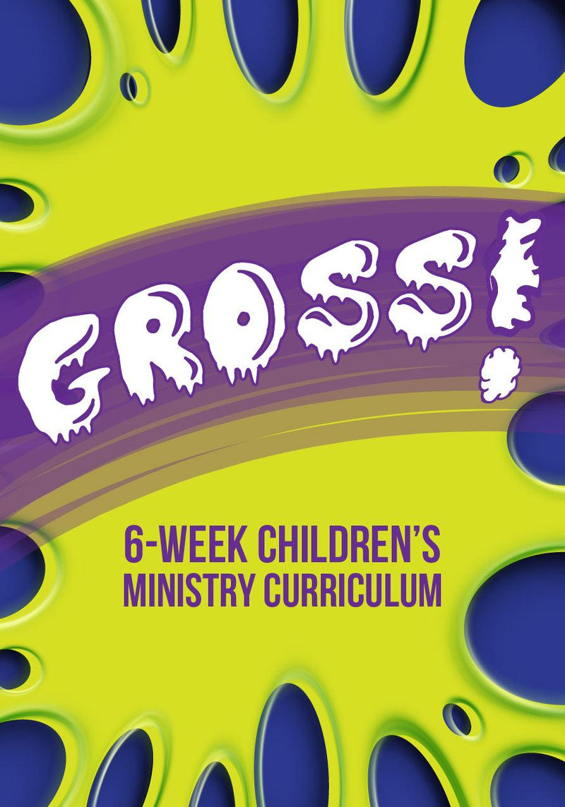 Gross Children's ministry Curriculum