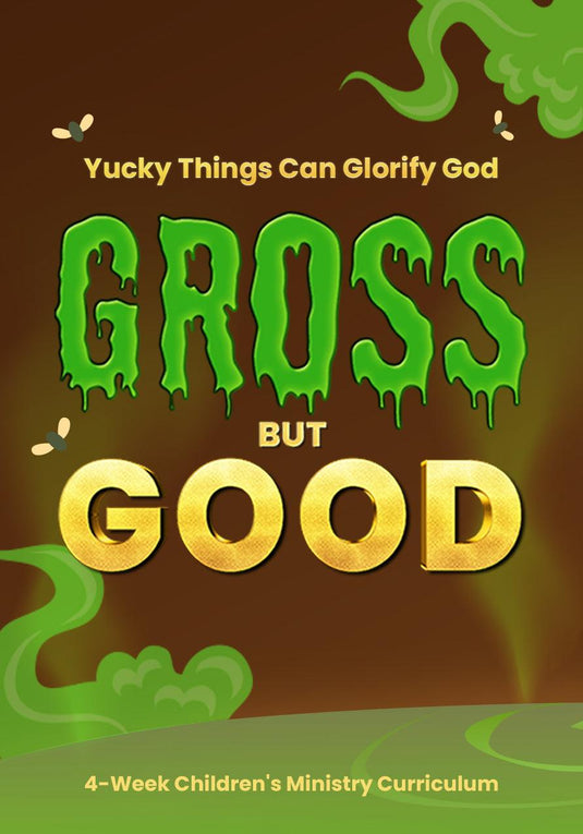 Gross But Good 4-Week Children’s Ministry Curriculum - Children's Ministry Deals