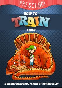 How To Train Your Attitude 4-Week Preschool Ministry Curriculum - Children's Ministry Deals