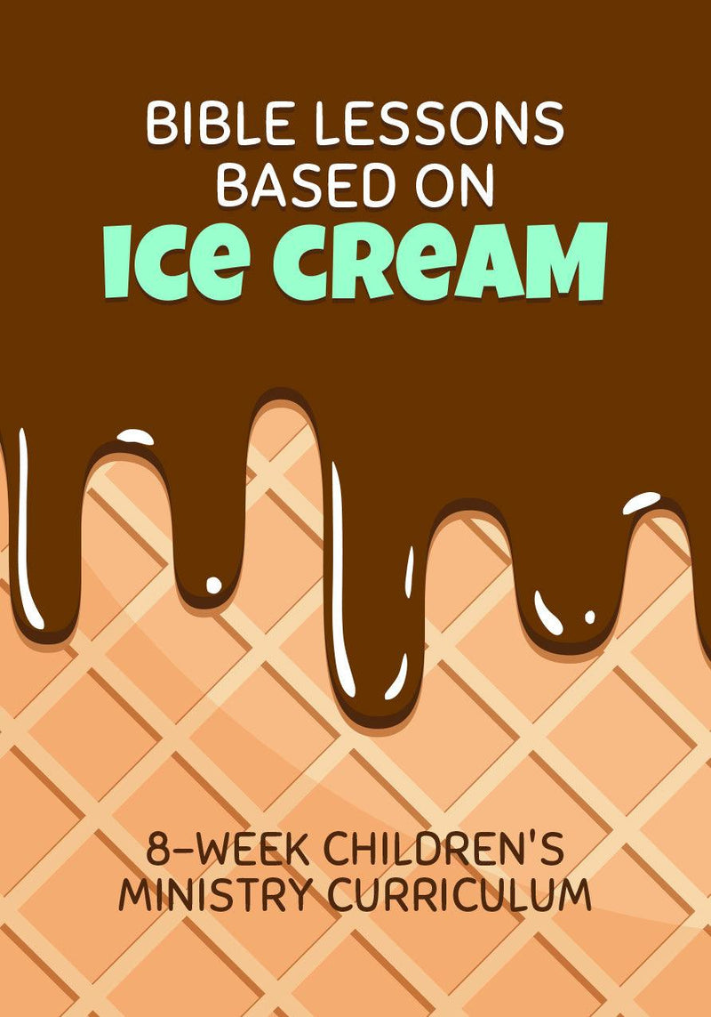 Ice Cream 8-Week Children's Ministry Curriculum
