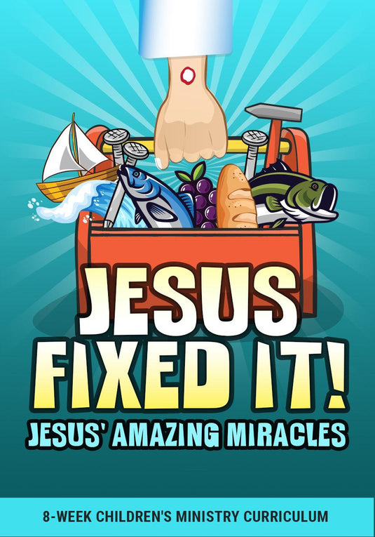 Jesus Fixed It! 8-Week Children’s Ministry Curriculum - Children's Ministry Deals