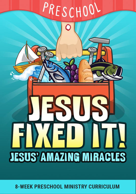 Jesus Fixed It! 8-Week Preschool Ministry Curriculum - Children's Ministry Deals