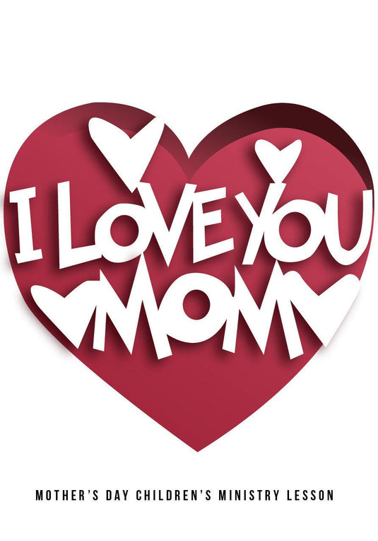 Mother's Day Children's Church Lesson