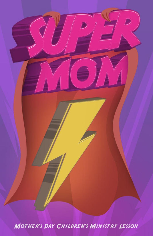 Super Mom Children’s Ministry Lesson