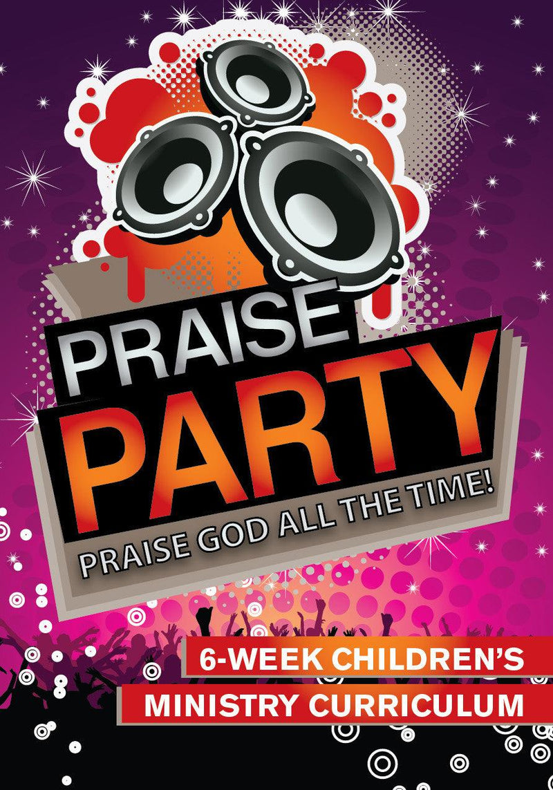 Praise Party 6-Week Children's Ministry Curriculum