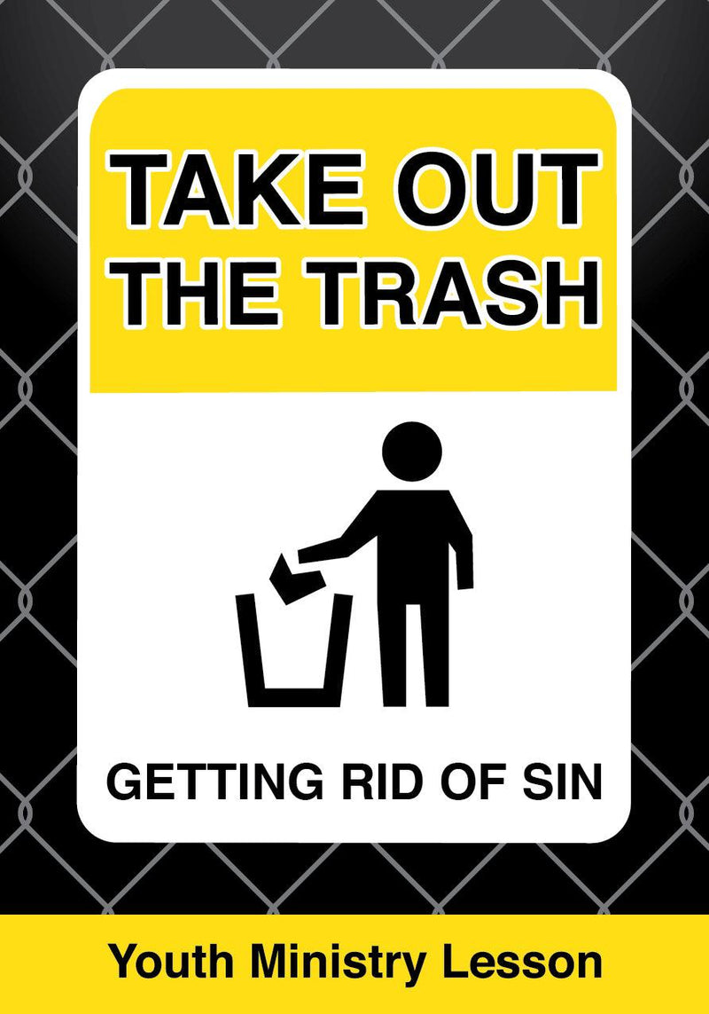 Take Out the Trash Youth Ministry Lesson