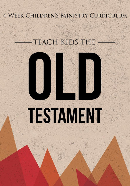The Old Testament 4-Week Children’s Ministry Curriculum