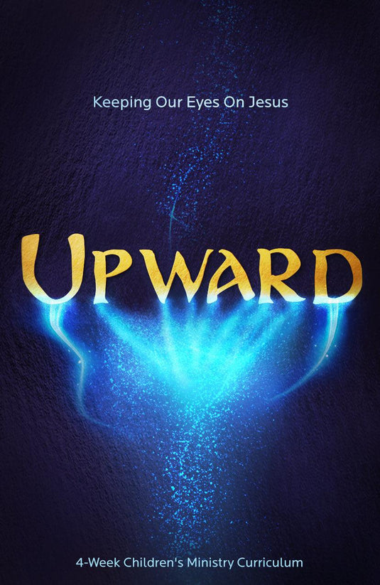Upward 4-Week Children’s Ministry Curriculum