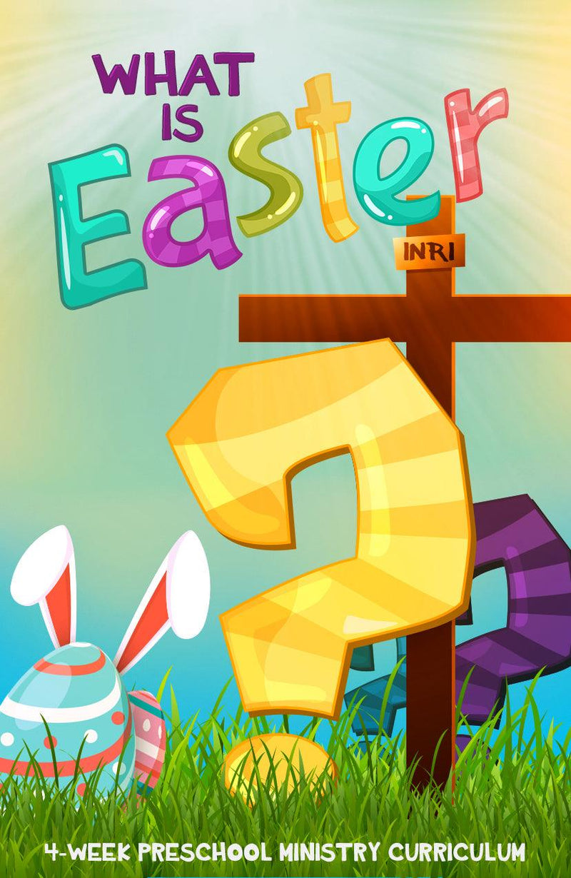 What is Easter? 4-Week Preschool Ministry Curriculum
