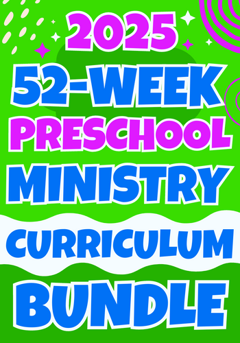 2025 January-December 52-Week Preschool Ministry Curriculum Bundle