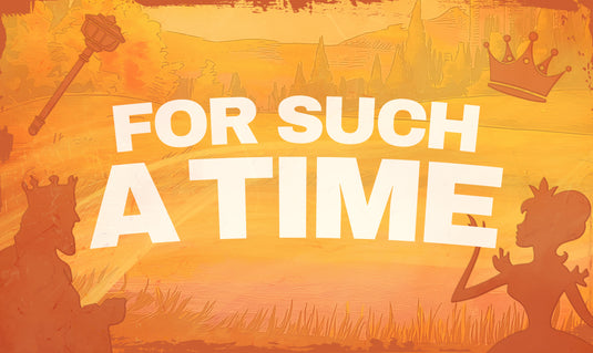 For Such A Time 4-Week Elementary and Preschool Curriculum