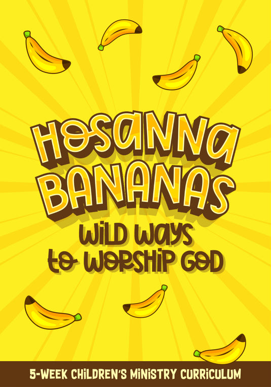 Hosanna Bananas 5-Week Children's Ministry Curriculum