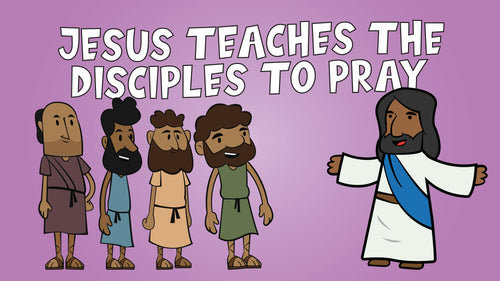 Jesus Teaches The Disciples To Pray - Bible Story Video