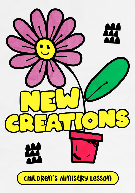 New Creations New Year's Children's Ministry Lesson