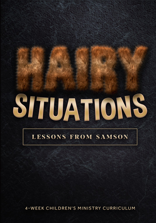Hairy Situations 4-Week Children's Ministry Curriculum