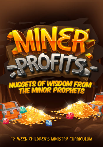Miner Profits 12-Week Children's Ministry Curriculum
