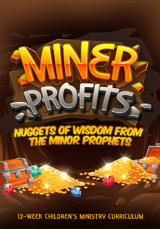 Miner Profits 12-Week Children's Ministry Curriculum