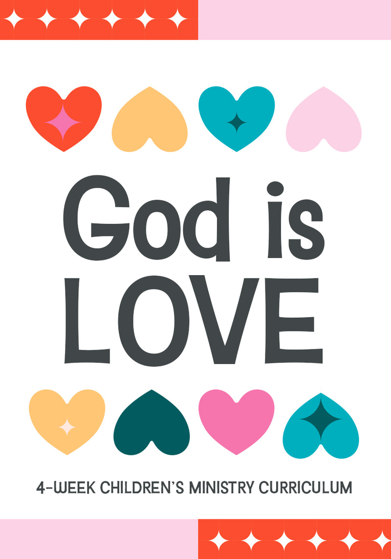 God Is Love 4-Week Children's Ministry Curriculum