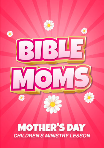 Bible Moms Mother's Day Lesson