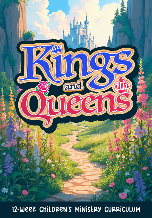 Kings and Queens 12-Week Children's Ministry Curriculum