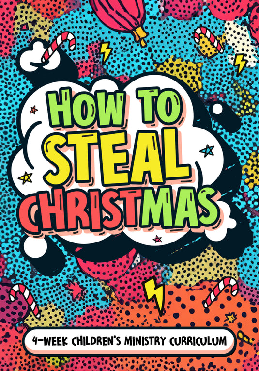How To Steal Christmas 4-Week Children's Ministry Curriculum