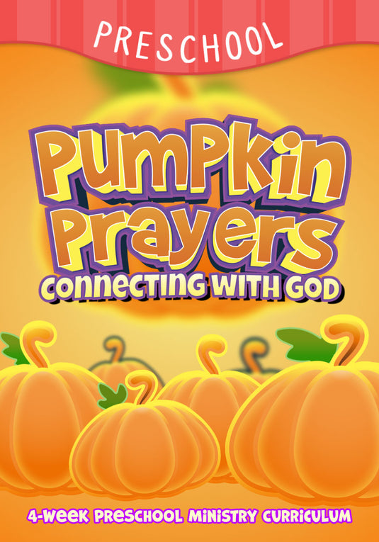 Pumpkin Prayers 4-Week Preschool Ministry Curriculum