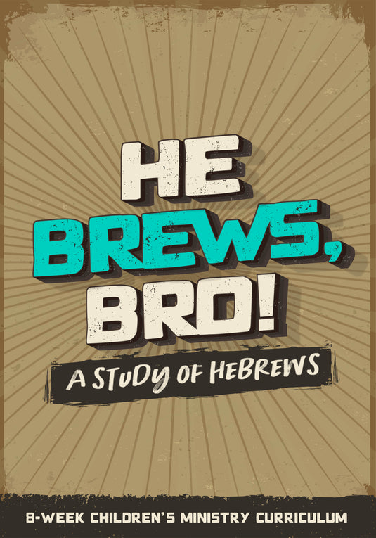 He Brews Bro 8-Week Children's Ministry Curriculum