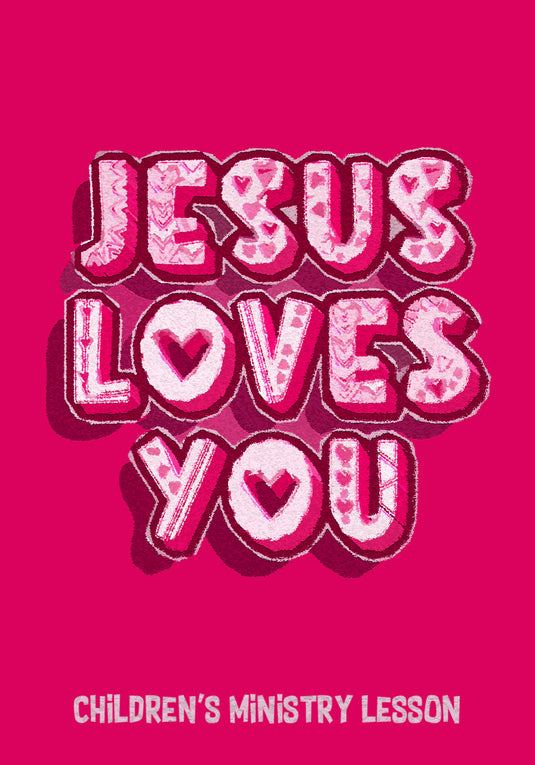 Jesus Loves You Valentines Kids' Church Lesson