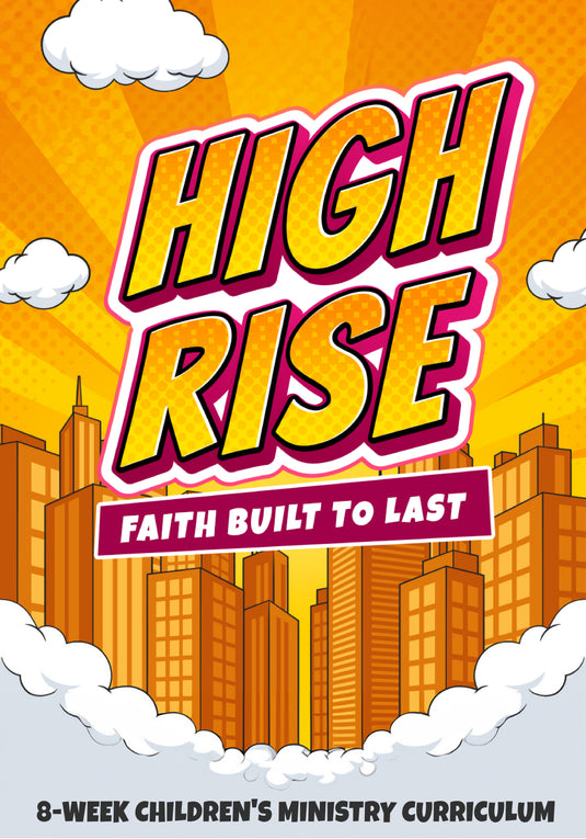 High Rise 8-Week Children's Ministry Curriculum