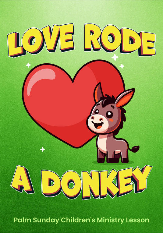 Love Rode A Donkey Palm Sunday Children's Ministry Lesson