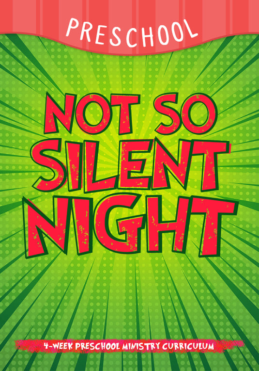 Not So Silent Night 4-Week Preschool Ministry Curriculum