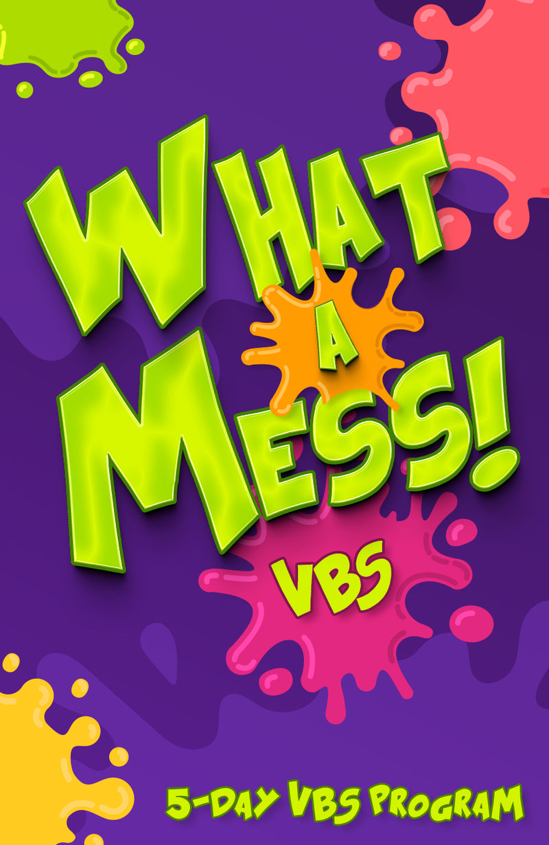 What A Mess! VBS - NEW for 2024