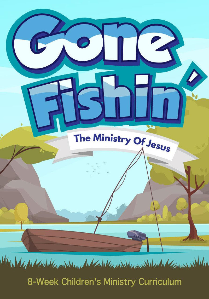 Gone Fishin' 8-Week Children's Ministry Curriculum - Children's Ministry Deals