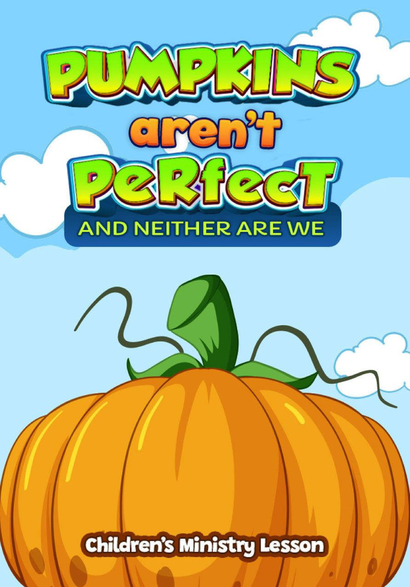 Pumpkins Aren't Perfect – Halloween Lesson - Children's Ministry Deals