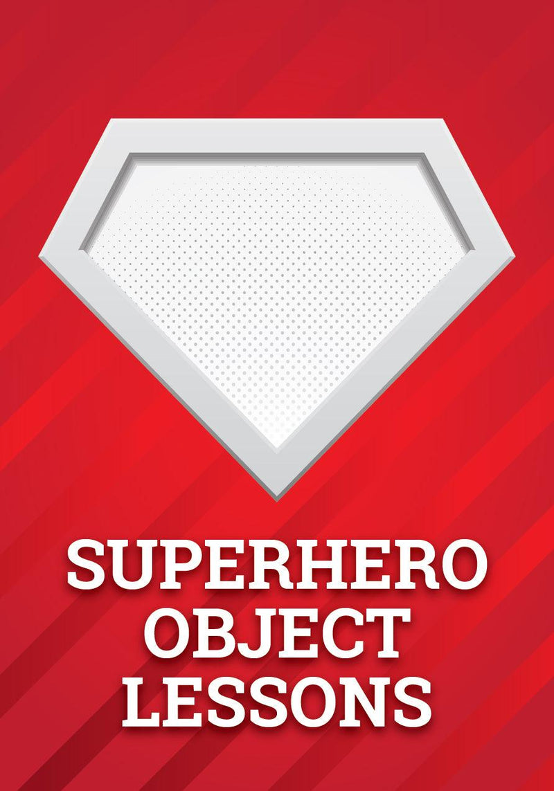 4 Superhero Object Lessons 