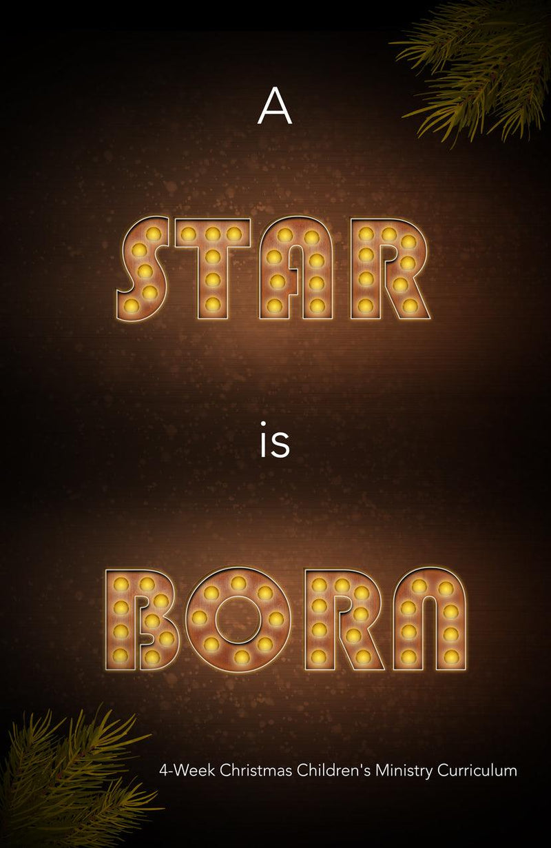 A Star Is Born 4-Week Christmas Children's Ministry Curriculum