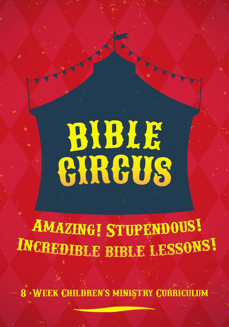 Bible Circus 8-Week Children’s Ministry Curriculum
